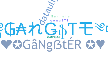 Nickname - Gangste