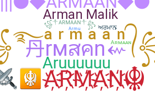 Nickname - Armaan