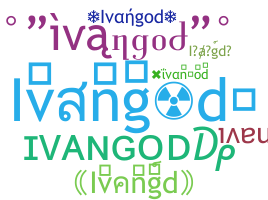 Nickname - ivangod