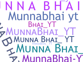 Nickname - Munnabhaiyt