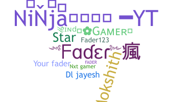 Nickname - Fader