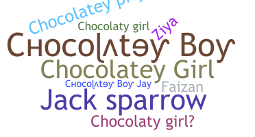 Nickname - chocolatey