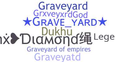 Nickname - graveyard