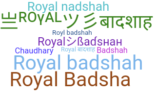 Nickname - Royalbadshah
