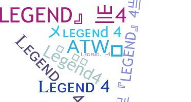 Nickname - Legend4