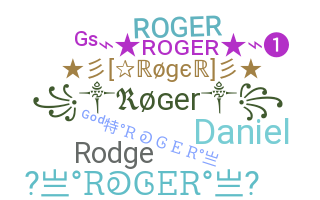 Nickname - Roger