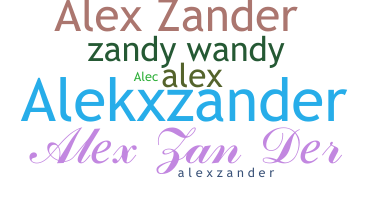Nickname - Alexzander