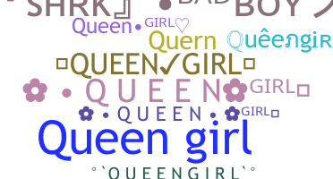 Nickname - queengirl