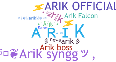 Nickname - Arik
