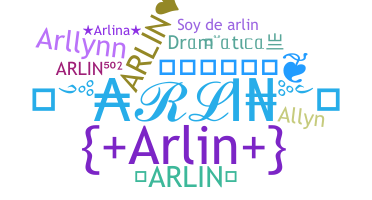 Nickname - Arlin