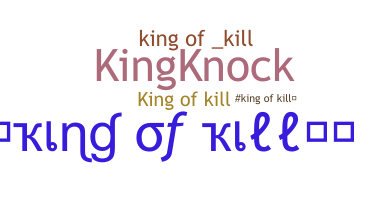 Nickname - Kingofkill