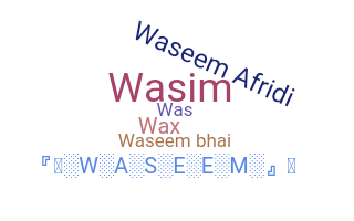 Nickname - Waseem