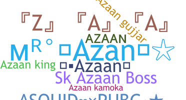 Nickname - Azaan