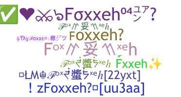 Nickname - Foxxeh