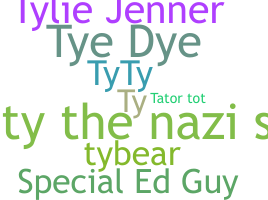 Nickname - Tyler