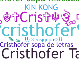 Nickname - Cristhofer