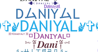 Nickname - Daniyal