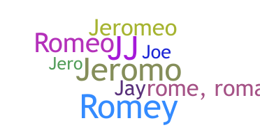 Nickname - Jerome