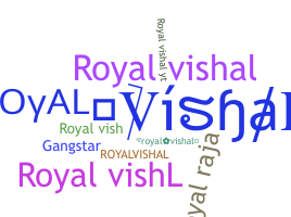 Nickname - royalvishal