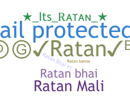 Nickname - Ratan