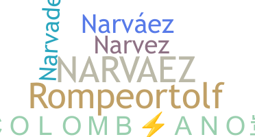 Nickname - Narvaez