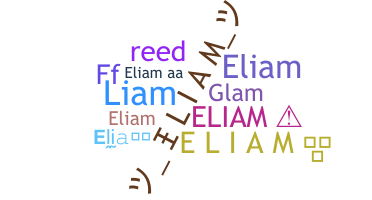 Nickname - Eliam