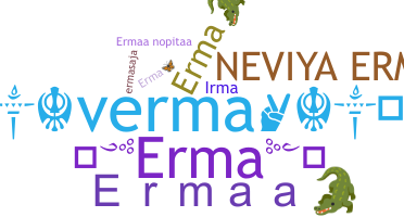 Nickname - Erma