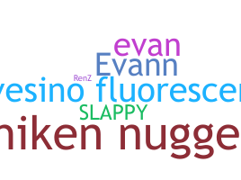 Nickname - Evan