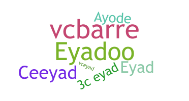 Nickname - Eyad