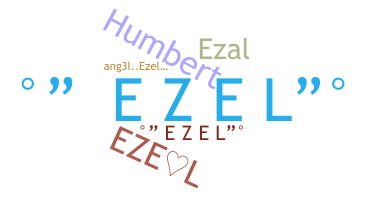 Nickname - Ezel