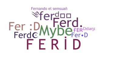 Nickname - Ferd