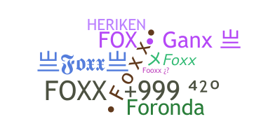 Nickname - Foxx