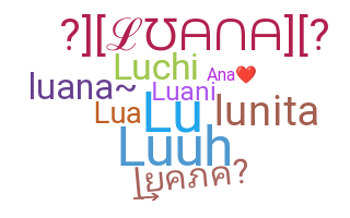 Nickname - Luana