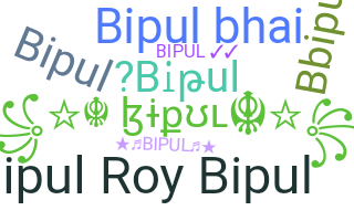 Nickname - Bipul