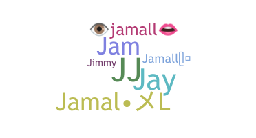 Nickname - Jamall