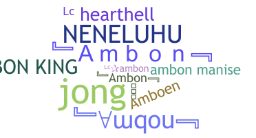 Nickname - Ambon