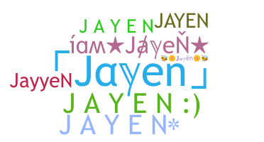 Nickname - Jayen