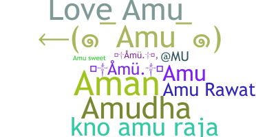 Nickname - amu