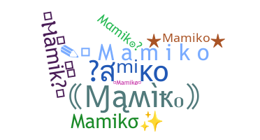 Nickname - Mamiko