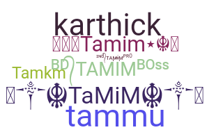 Nickname - Tamim