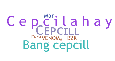 Nickname - CepcilL