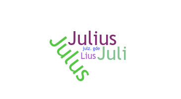 Nickname - Julius