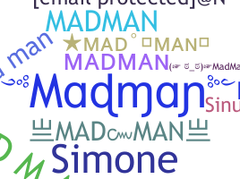 Nickname - Madman