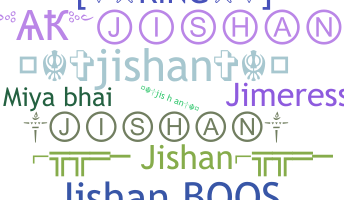 Nickname - Jishan