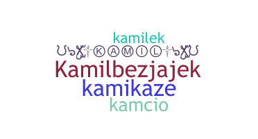 Nickname - Kamil