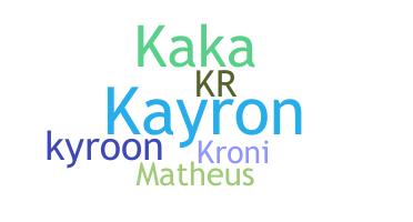 Nickname - Kayron