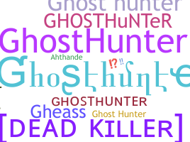 Nickname - ghosthunter