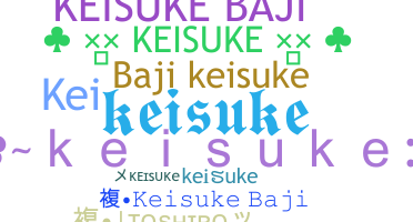 Nickname - Keisuke