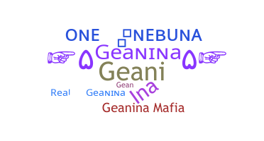 Nickname - Geanina