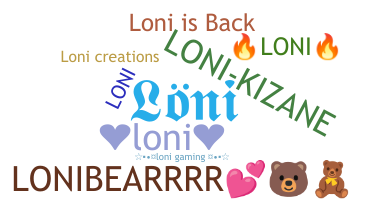 Nickname - Loni